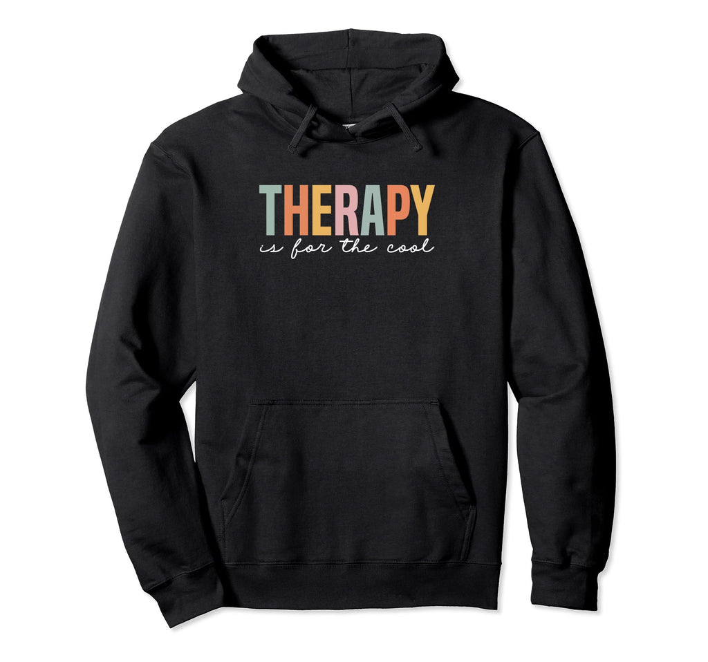 Mental Health Awareness Therapy Is Hoodie - Streetwear Style Men Women - T-Shirt, Sweatshirt, Hoodie
