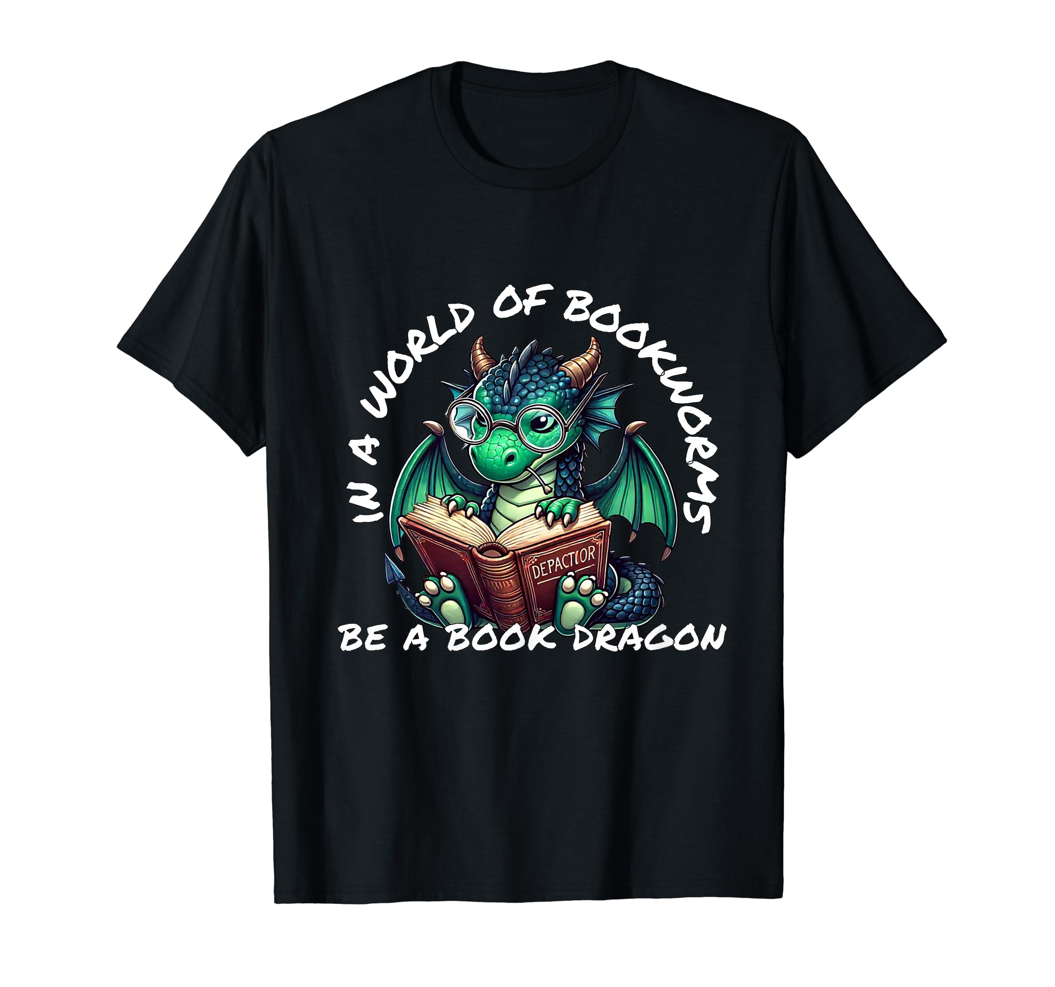 Dragon World Bookworms Be Book Dragon T-Shirt - Unique Graphic Men Women - T-Shirt, Sweatshirt, Hoodie
