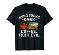 Read Books Drink Coffee Funny Coffee T-Shirt - Minimalist Print Men Women - T-Shirt, Sweatshirt, Hoodie