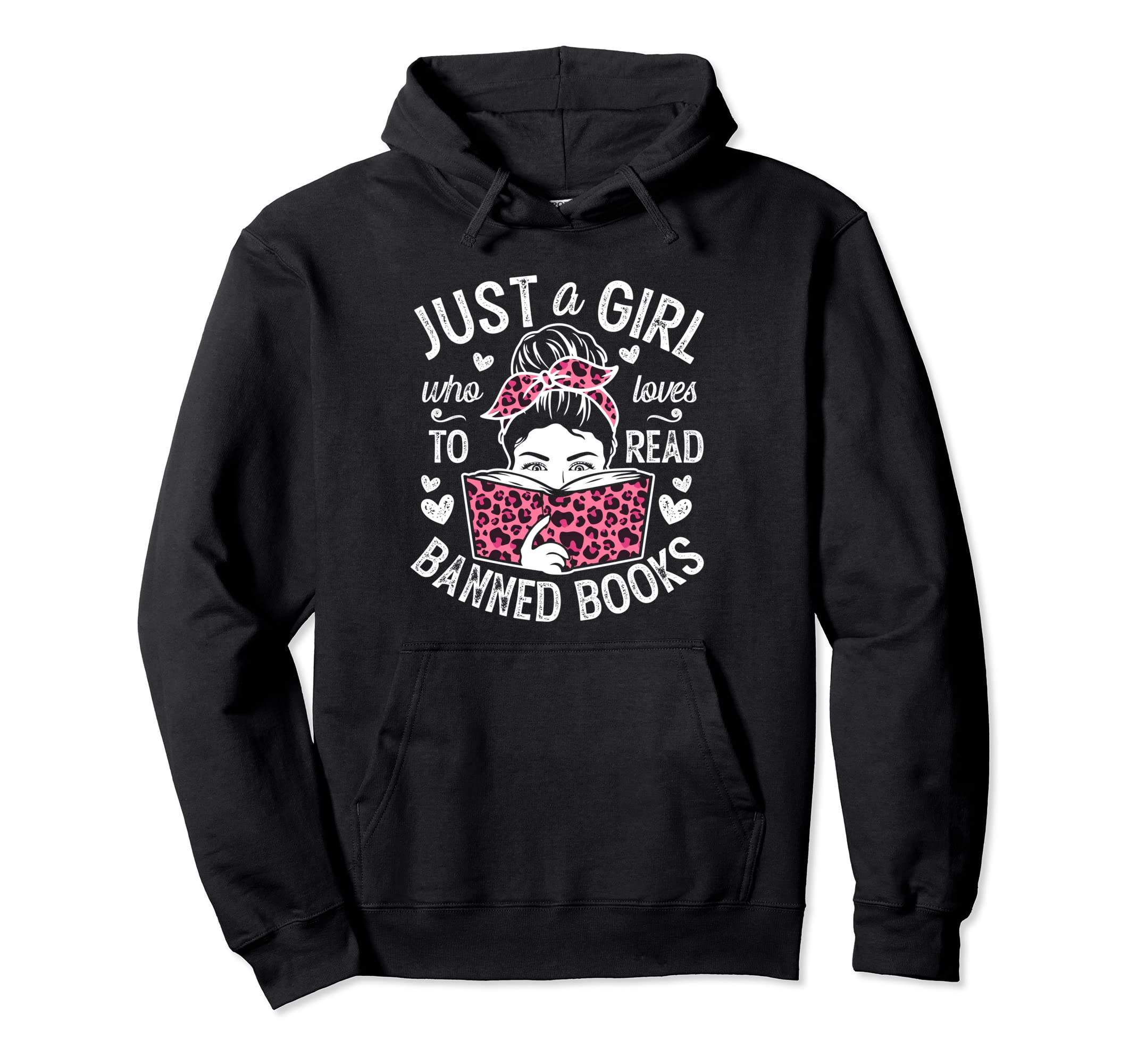 Just Who Loves To Read Banned Books Hoodie - Fun Novelty Design Unisex - T-Shirt, Sweatshirt, Hoodie