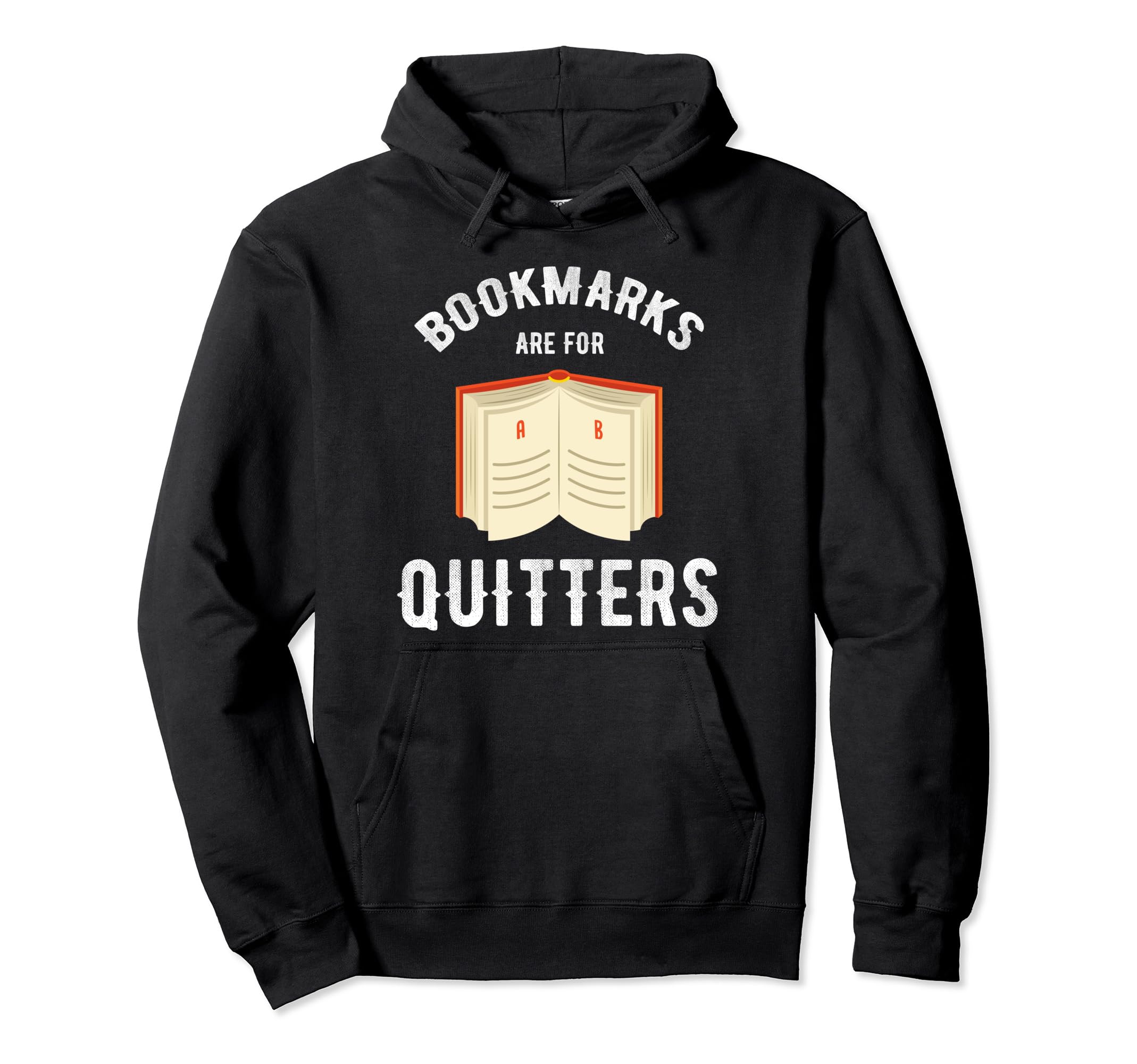 Bookmarks Are Quitters Abibliophobia Hoodie - Novelty Apparel Unisex - T-Shirt, Sweatshirt, Hoodie