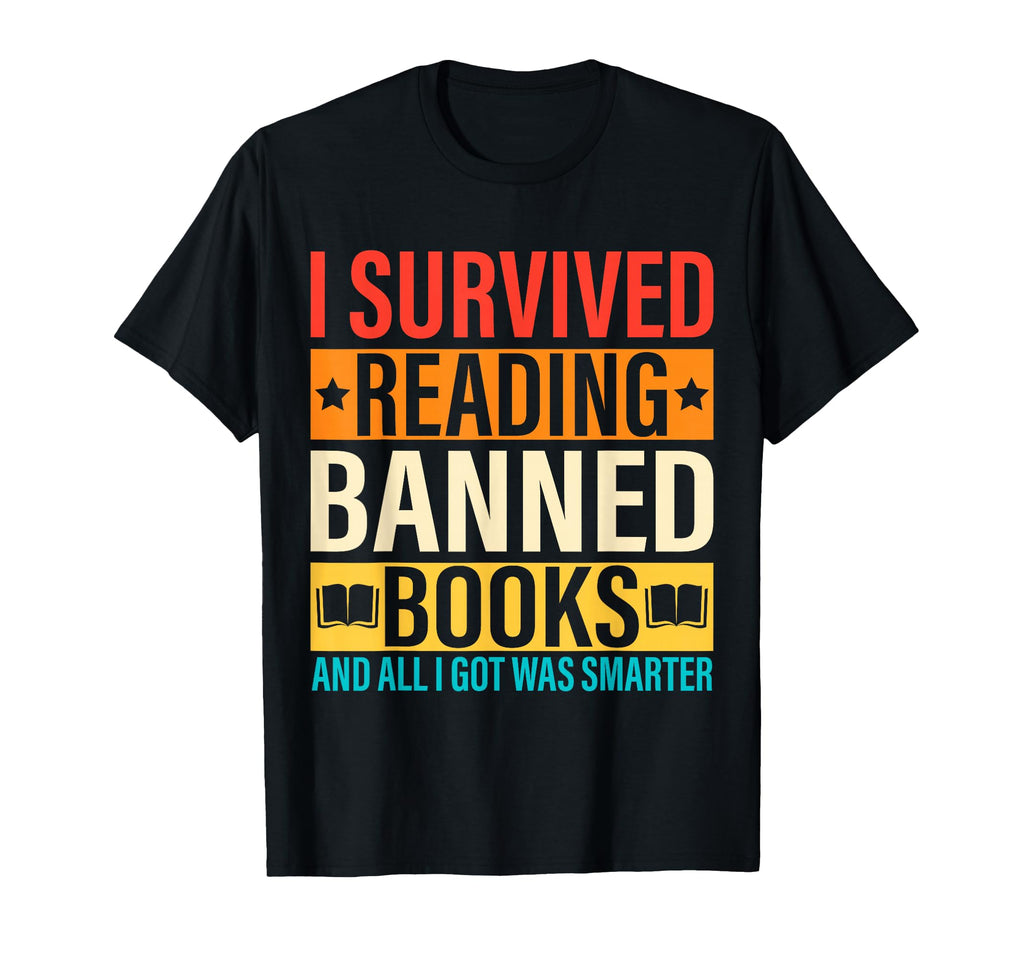 I Survived Reading Banned Books Lovers T-Shirt - Fun Novelty Design Unisex - T-Shirt, Sweatshirt, Hoodie