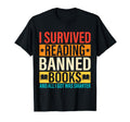I Survived Reading Banned Books Lovers T-Shirt - Fun Novelty Design Unisex - T-Shirt, Sweatshirt, Hoodie