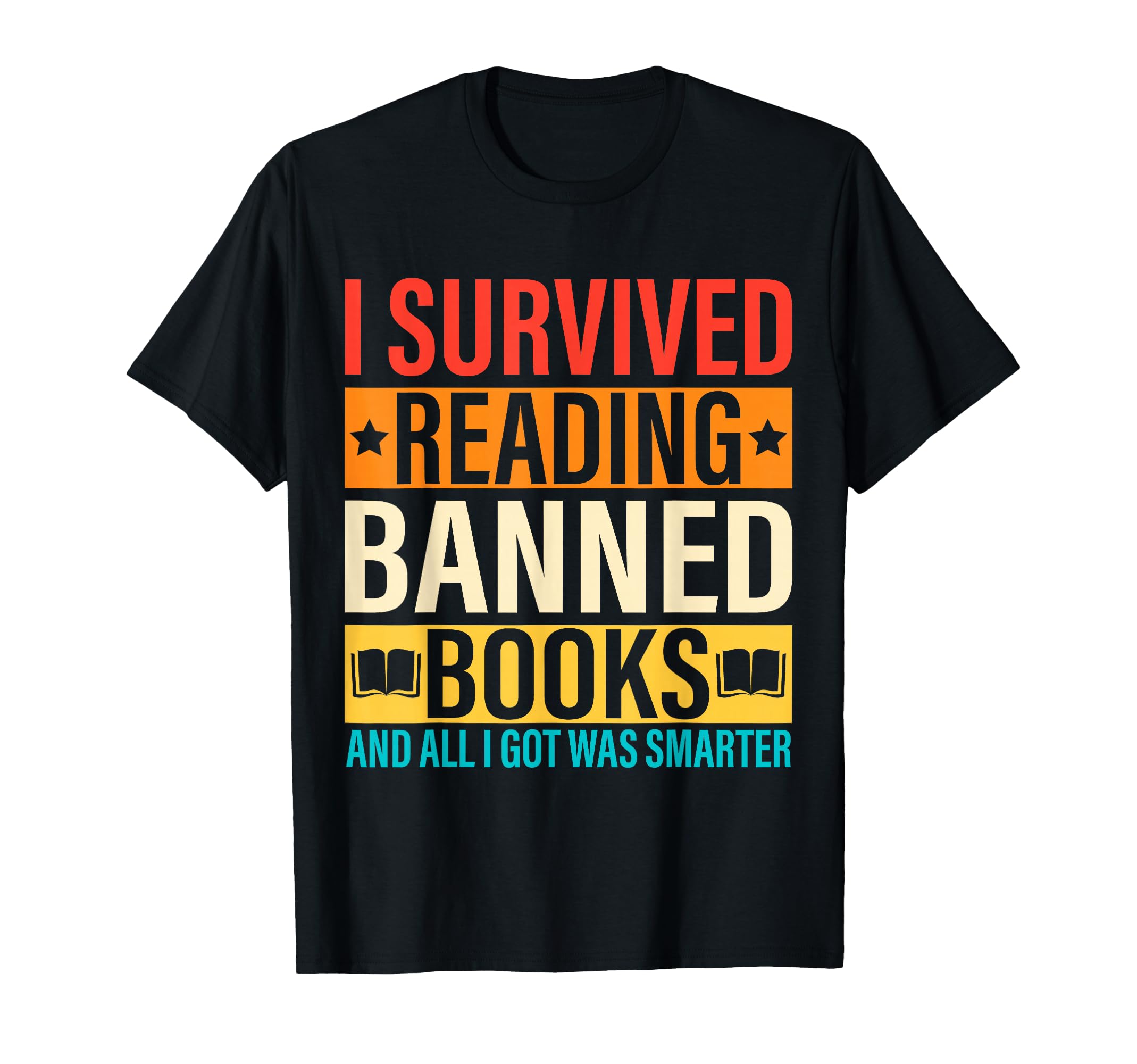 I Survived Reading Banned Books Lovers T-Shirt - Fun Novelty Design Unisex - T-Shirt, Sweatshirt, Hoodie