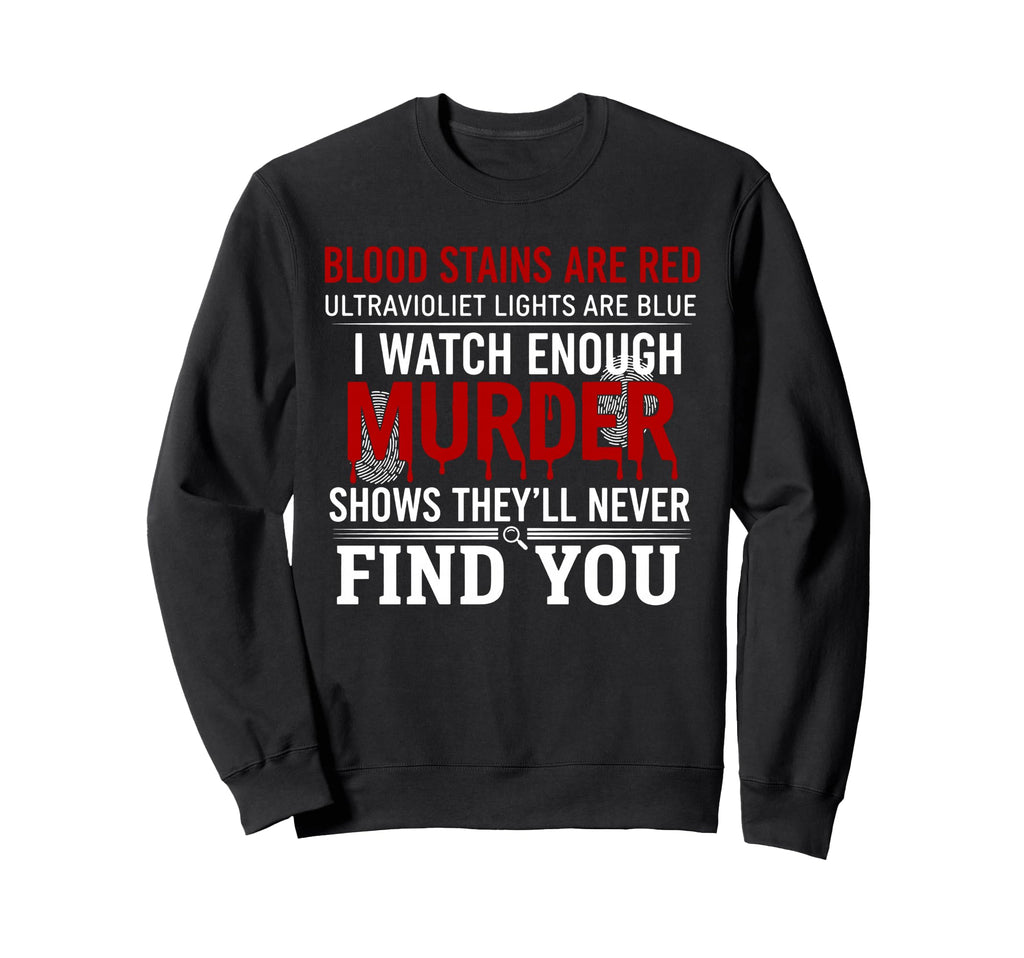 Blood Stains Are Red Ultraviolet Sweatshirt - Custom Art Print for Adults - T-Shirt, Sweatshirt, Hoodie
