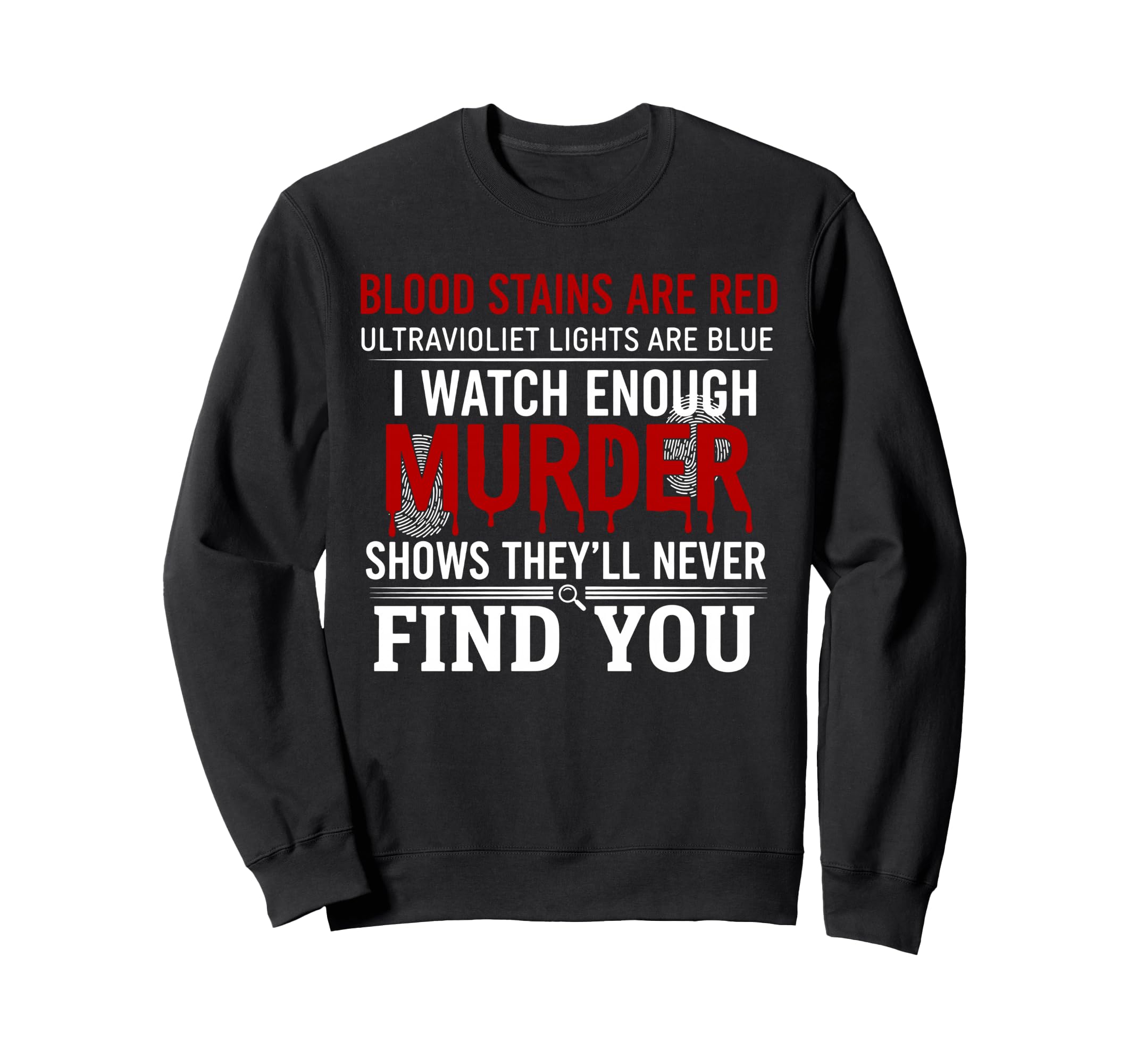 Blood Stains Are Red Ultraviolet Sweatshirt - Custom Art Print for Adults - T-Shirt, Sweatshirt, Hoodie