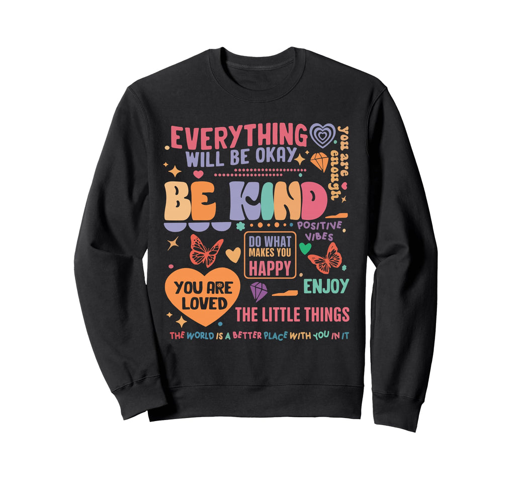 Mental Health Awareness Be Kind Sweatshirt - Casual Everyday Wear Unisex - T-Shirt, Sweatshirt, Hoodie