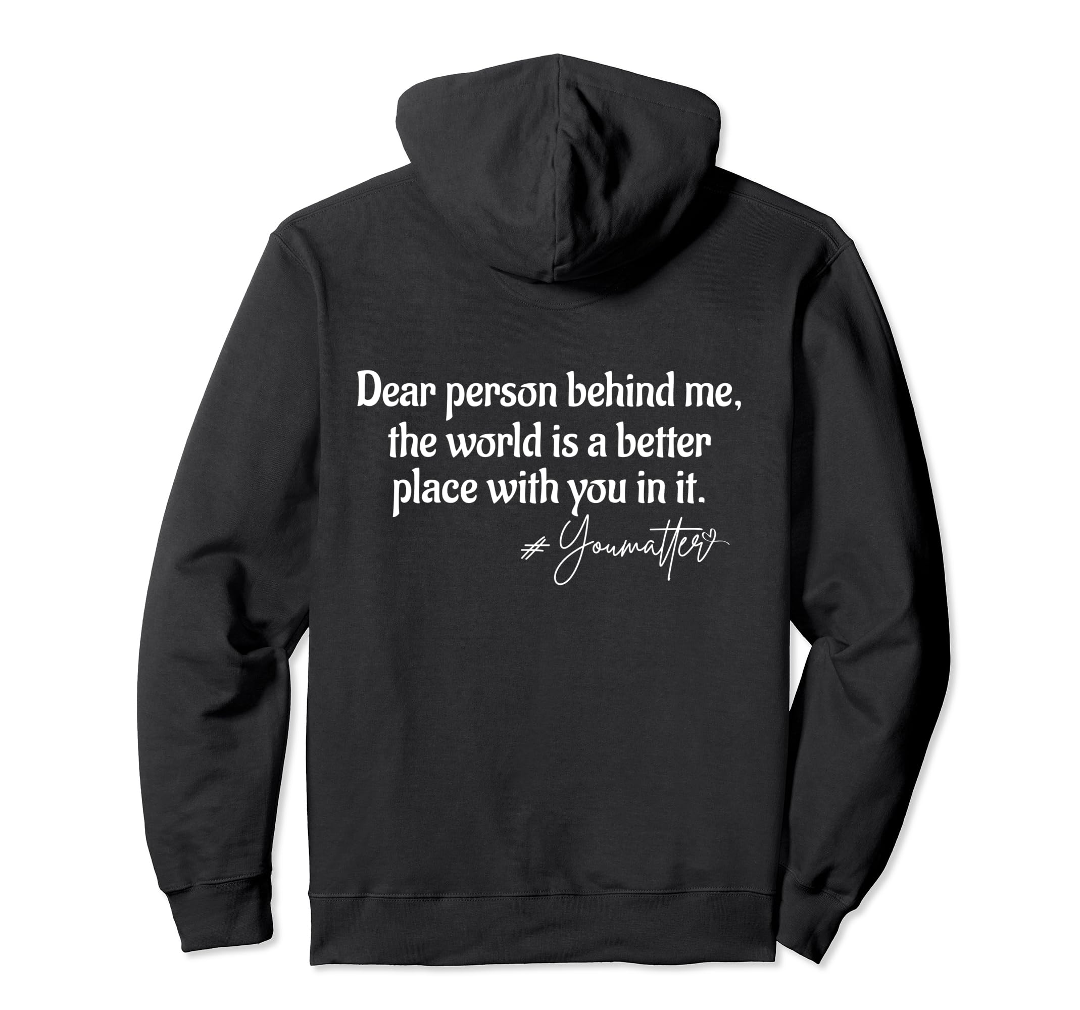 Dear Person Behind Me You Matter Mental Hoodie - Trendy Graphic for Adults - T-Shirt, Sweatshirt, Hoodie