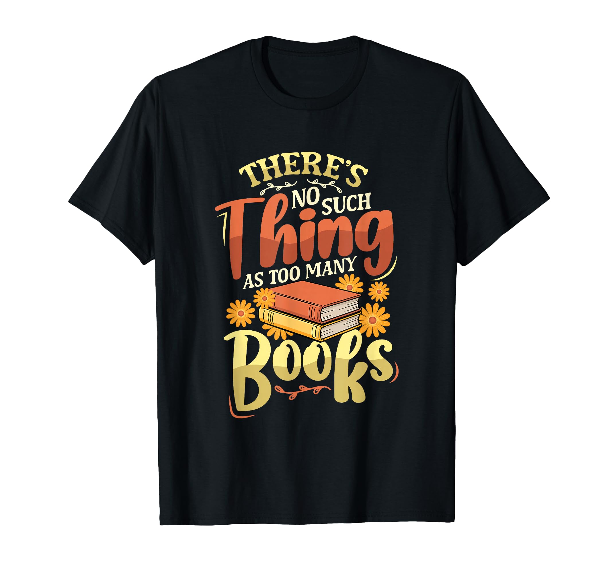 Funny Book Lover Bookworm Librarian T-Shirt - Casual Everyday Wear Unisex - T-Shirt, Sweatshirt, Hoodie