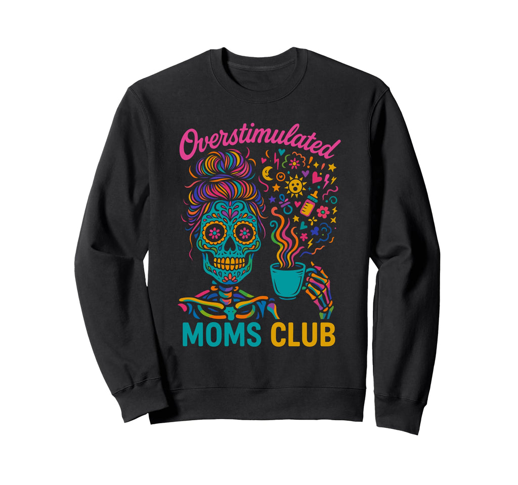 Groovy Overstimulated Moms Club Hoodie - Streetwear Style Men Women - T-Shirt, Sweatshirt, Hoodie