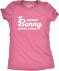 Womens Some Bunny Needs Wine T Shirt Cute Easter Faith Sarcastic Girls Tee Unisex T-shirt, Sweatshirt, Hoodie, Long Sleeve Tee - T-Shirt, Sweatshirt, Hoodie