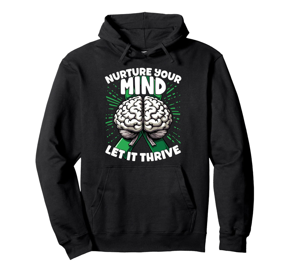 Nuture Your Mind Let It Thrive Mental Hoodie - Custom Art Print Men Women - T-Shirt, Sweatshirt, Hoodie