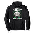 Nuture Your Mind Let It Thrive Mental Hoodie - Custom Art Print Men Women - T-Shirt, Sweatshirt, Hoodie