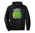 Radiate Positivity Mental Health Hoodie - Streetwear Style Men Women - T-Shirt, Sweatshirt, Hoodie