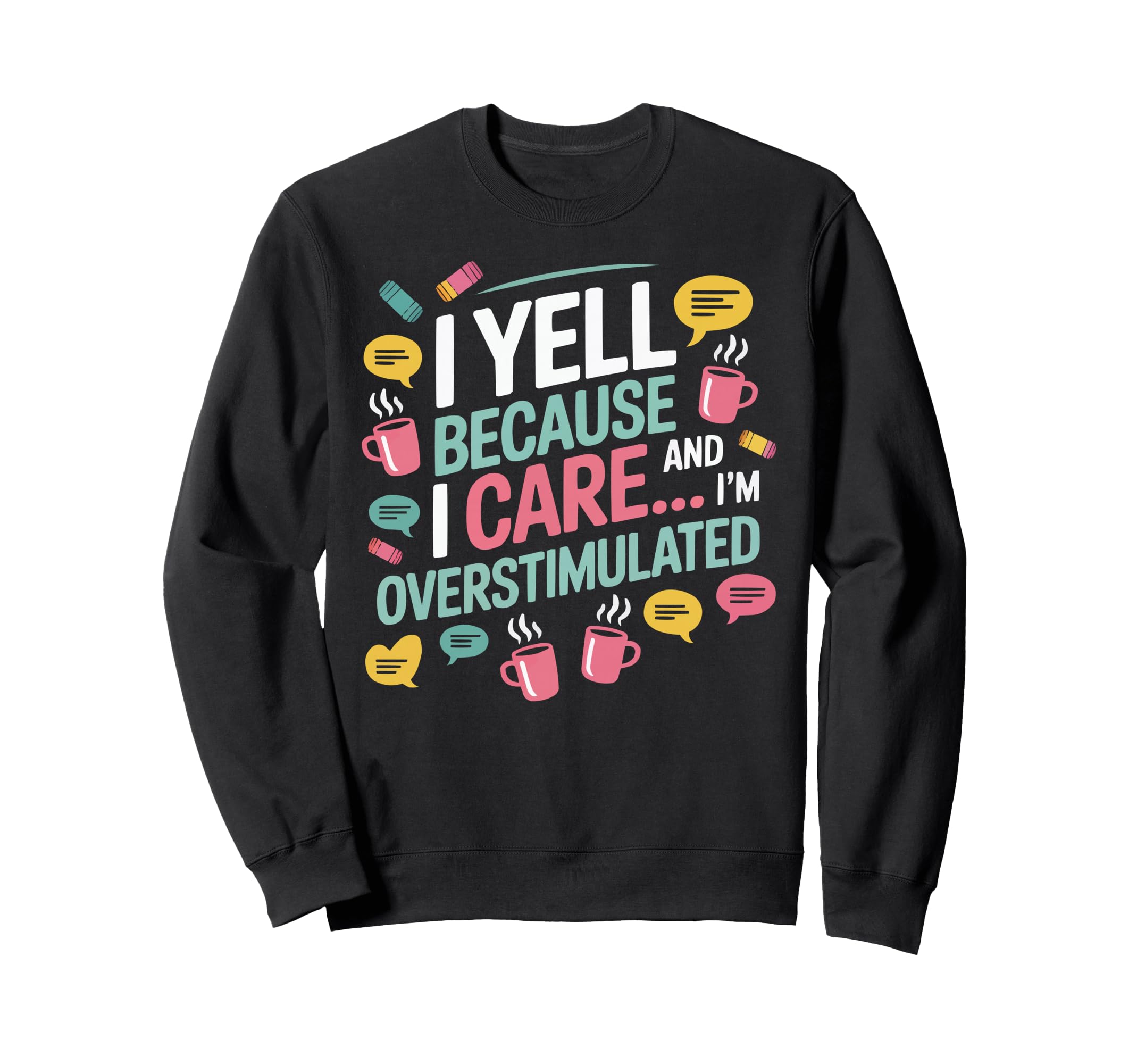 Overstimulated Moms Club Mama Sweatshirt - Casual Everyday Wear Men Women - T-Shirt, Sweatshirt, Hoodie