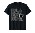 Read Books Drink Coffee Fight Evil T-Shirt - Unique Graphic Unisex - T-Shirt, Sweatshirt, Hoodie