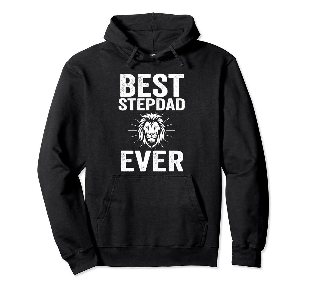 Best Stepdad Ever Step Father Hoodie - Casual Everyday Wear Men Women - T-Shirt, Sweatshirt, Hoodie