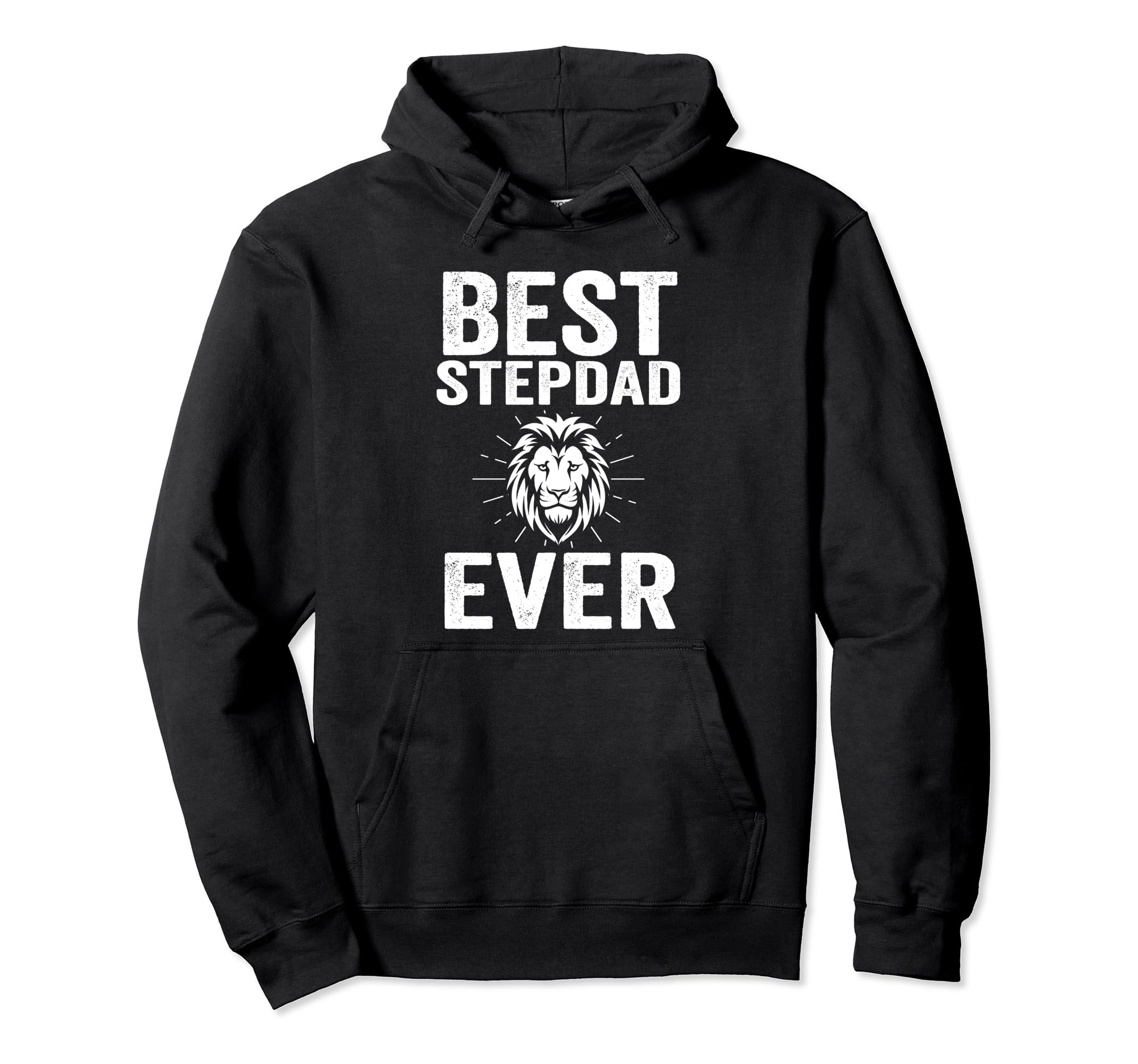 Best Stepdad Ever Step Father Hoodie - Casual Everyday Wear Men Women - T-Shirt, Sweatshirt, Hoodie