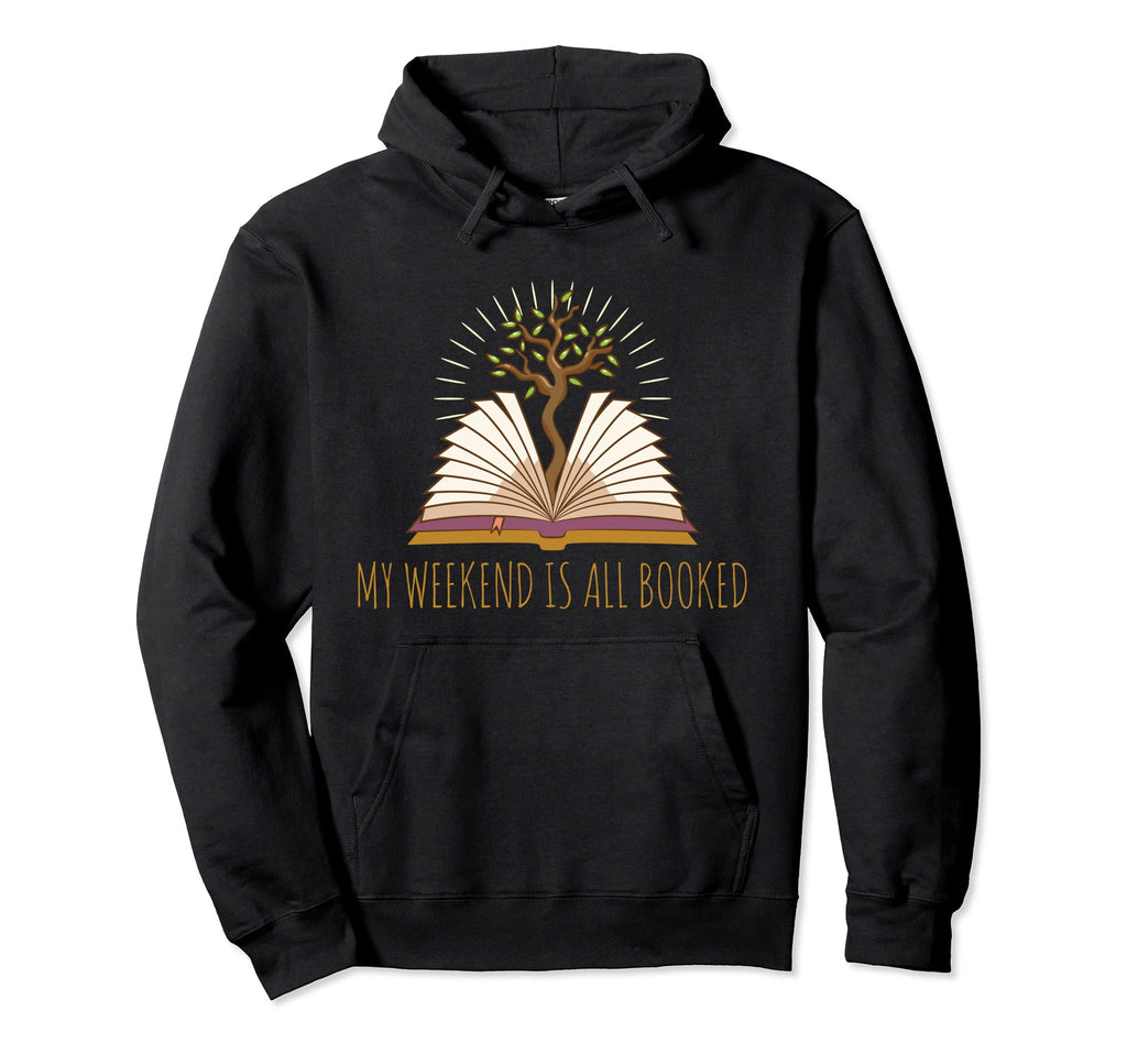 My Weekend Is All Booked Funny Book Hoodie - Minimalist Print for Adults - T-Shirt, Sweatshirt, Hoodie