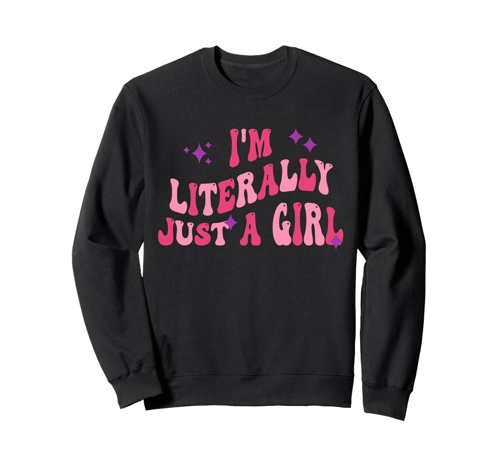 Im Literally Just Funny Sweatshirt - Novelty Apparel Men Women - T-Shirt, Sweatshirt, Hoodie