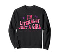 Im Literally Just Funny Sweatshirt - Novelty Apparel Men Women - T-Shirt, Sweatshirt, Hoodie