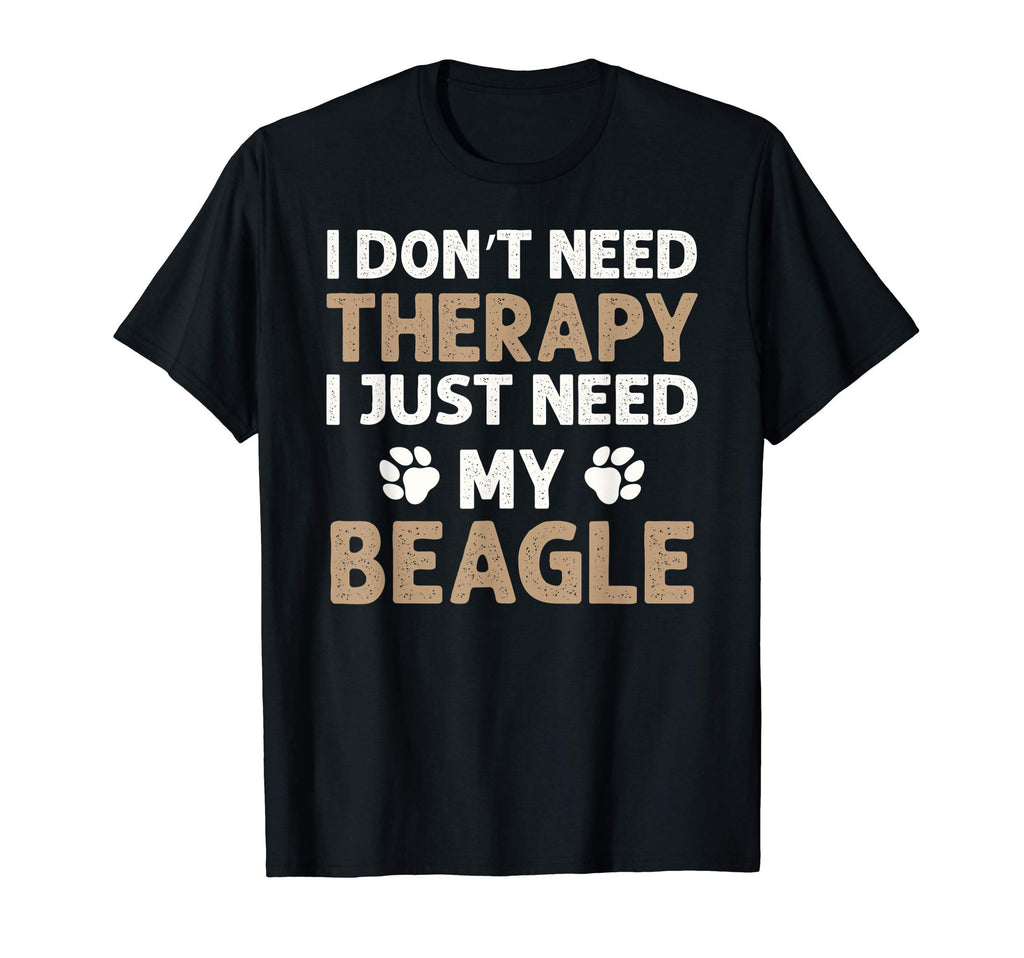 I Dont Need Therapy I Just Need My T-Shirt - Unique Graphic Men Women - T-Shirt, Sweatshirt, Hoodie