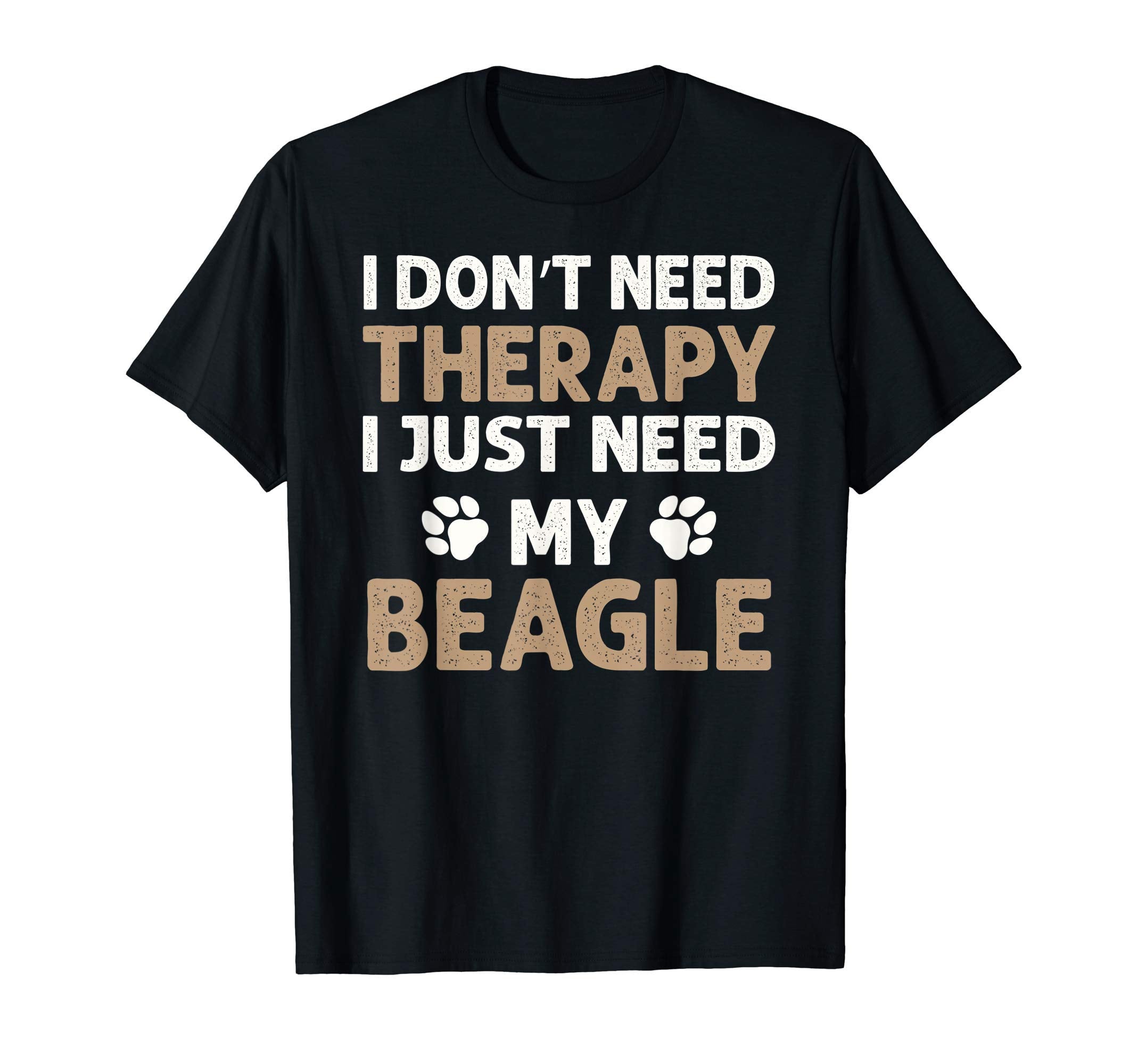 I Dont Need Therapy I Just Need My T-Shirt - Unique Graphic Men Women - T-Shirt, Sweatshirt, Hoodie