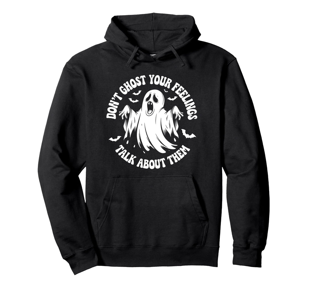 Dont Ghost Your Feelings Halloween Hoodie - Novelty Apparel Men Women - T-Shirt, Sweatshirt, Hoodie
