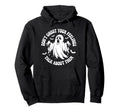 Dont Ghost Your Feelings Halloween Hoodie - Novelty Apparel Men Women - T-Shirt, Sweatshirt, Hoodie