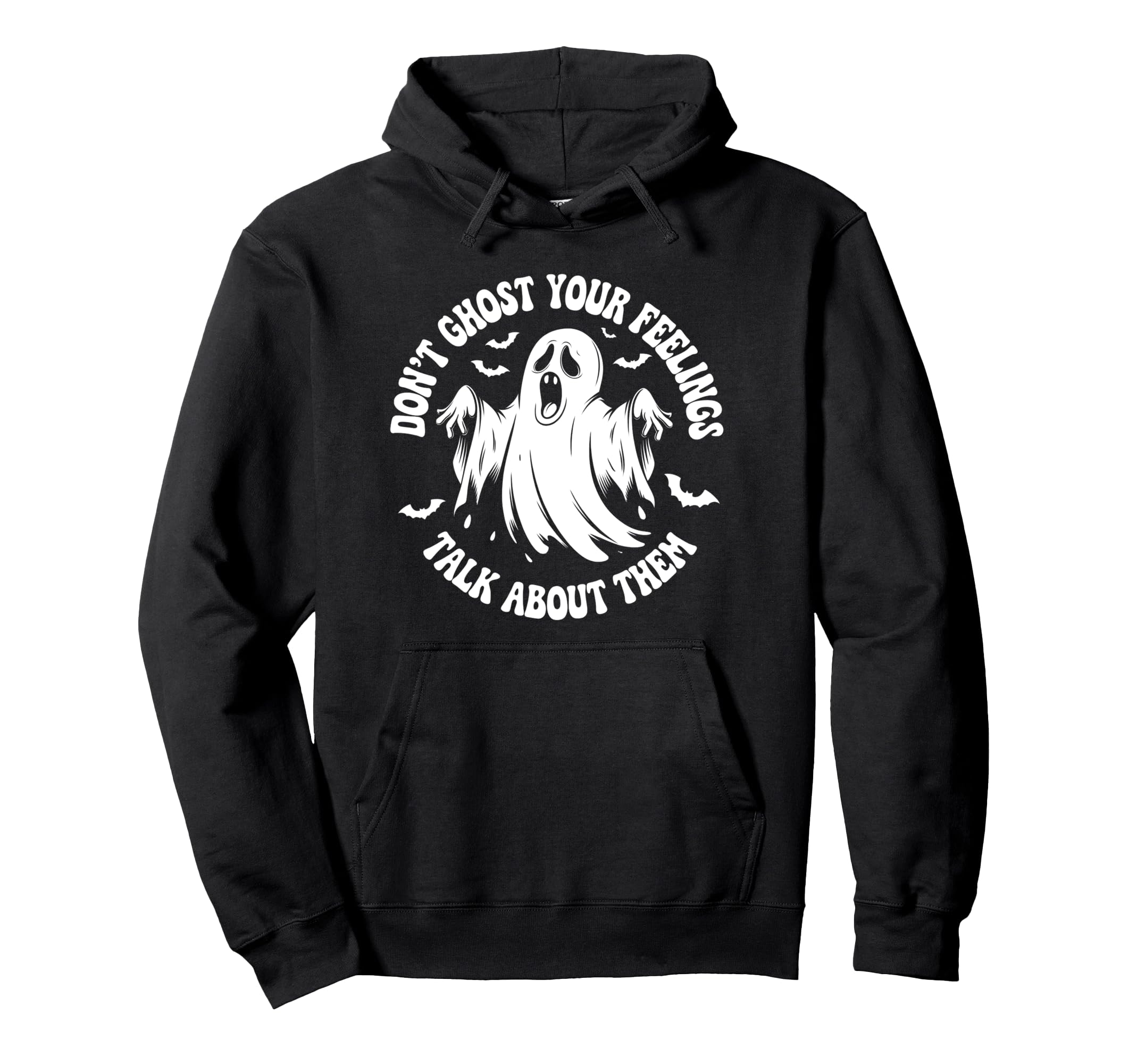 Dont Ghost Your Feelings Halloween Hoodie - Novelty Apparel Men Women - T-Shirt, Sweatshirt, Hoodie