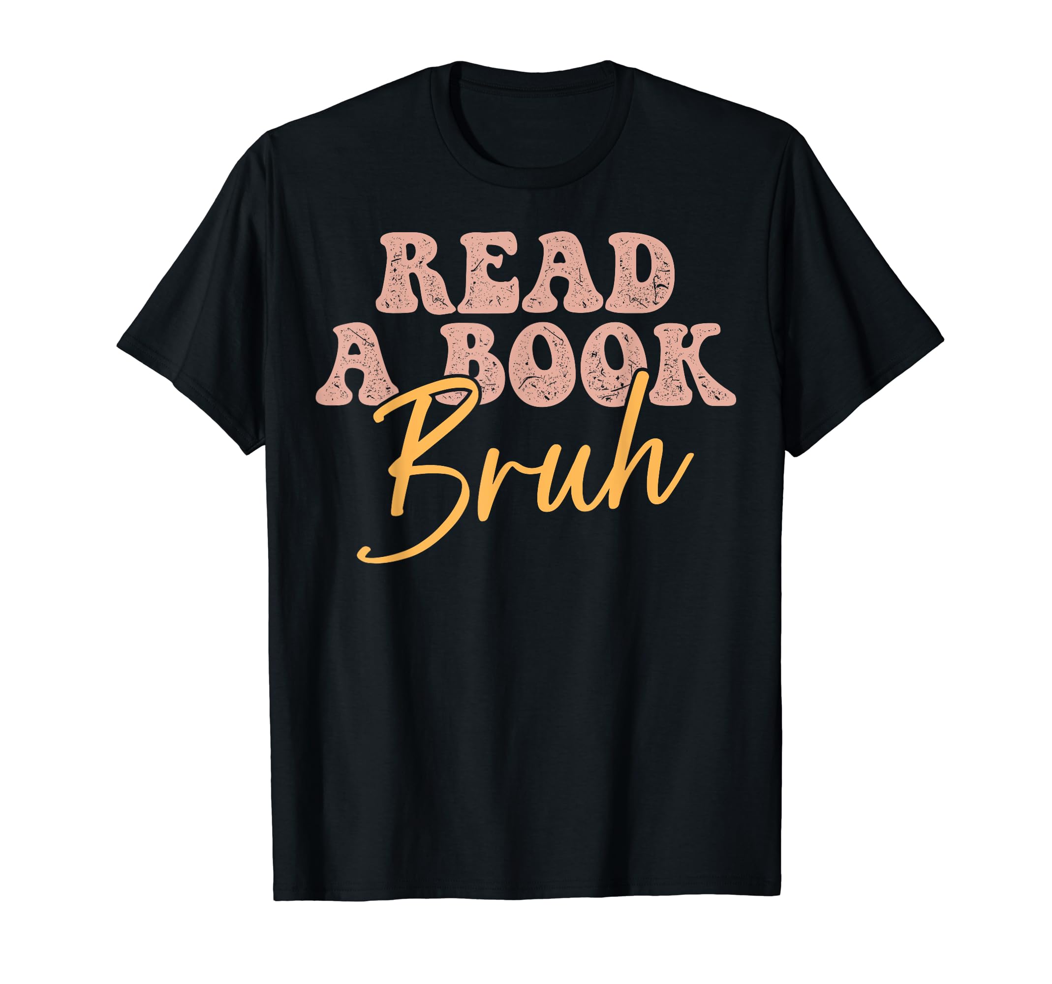 Readers Read Book Bruh Book Readers T-Shirt - Minimalist Print for Adults - T-Shirt, Sweatshirt, Hoodie