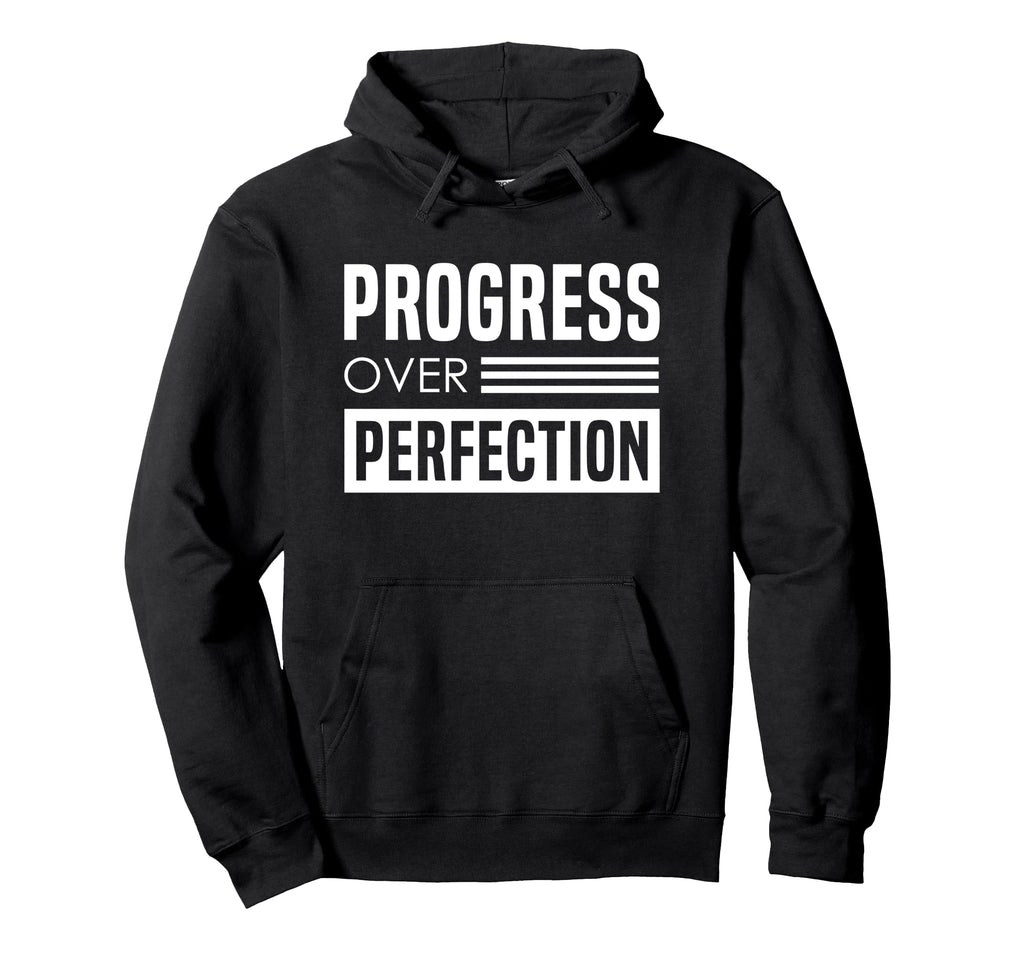 Progress Over Perfection Encouraging Hoodie - Custom Art Print for Adults - T-Shirt, Sweatshirt, Hoodie