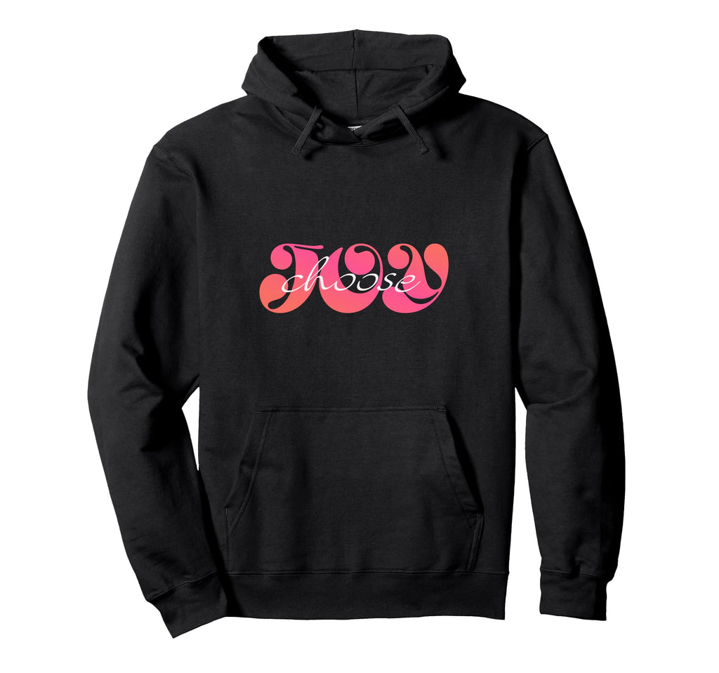 Choose Joy Hoodie - Aesthetic Graphic Unisex - T-Shirt, Sweatshirt, Hoodie