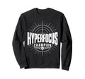 Hyperfocus Champion Adhd Sweatshirt - Casual Everyday Wear Men Women - T-Shirt, Sweatshirt, Hoodie