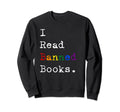 I Read Banned Books Week Literacy Sweatshirt - Aesthetic Graphic Unisex - T-Shirt, Sweatshirt, Hoodie