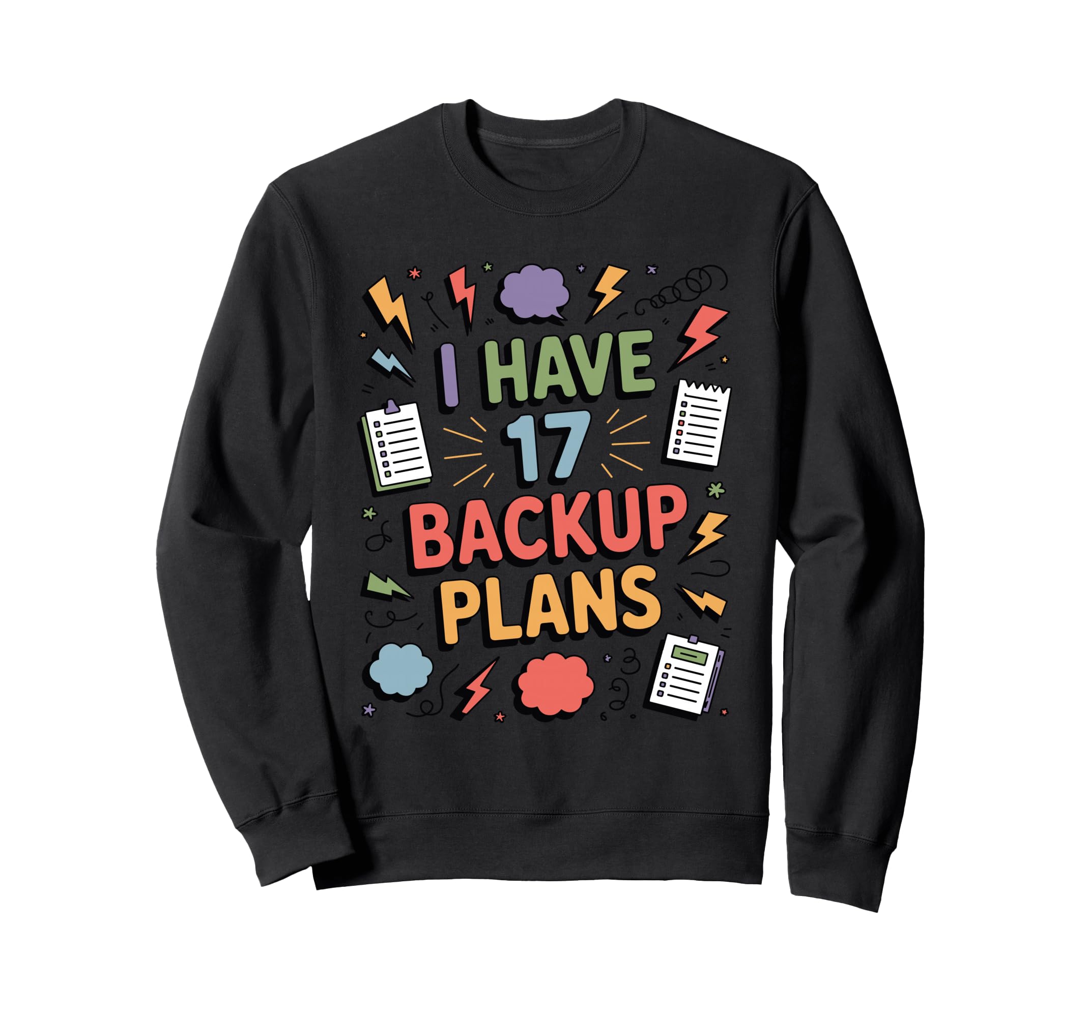 I Have 17 Backup Plans Funny Sweatshirt - Aesthetic Graphic Men Women - T-Shirt, Sweatshirt, Hoodie