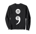 Story Isnt Over Yet Mental Health Sweatshirt - Unique Graphic for Adults - T-Shirt, Sweatshirt, Hoodie