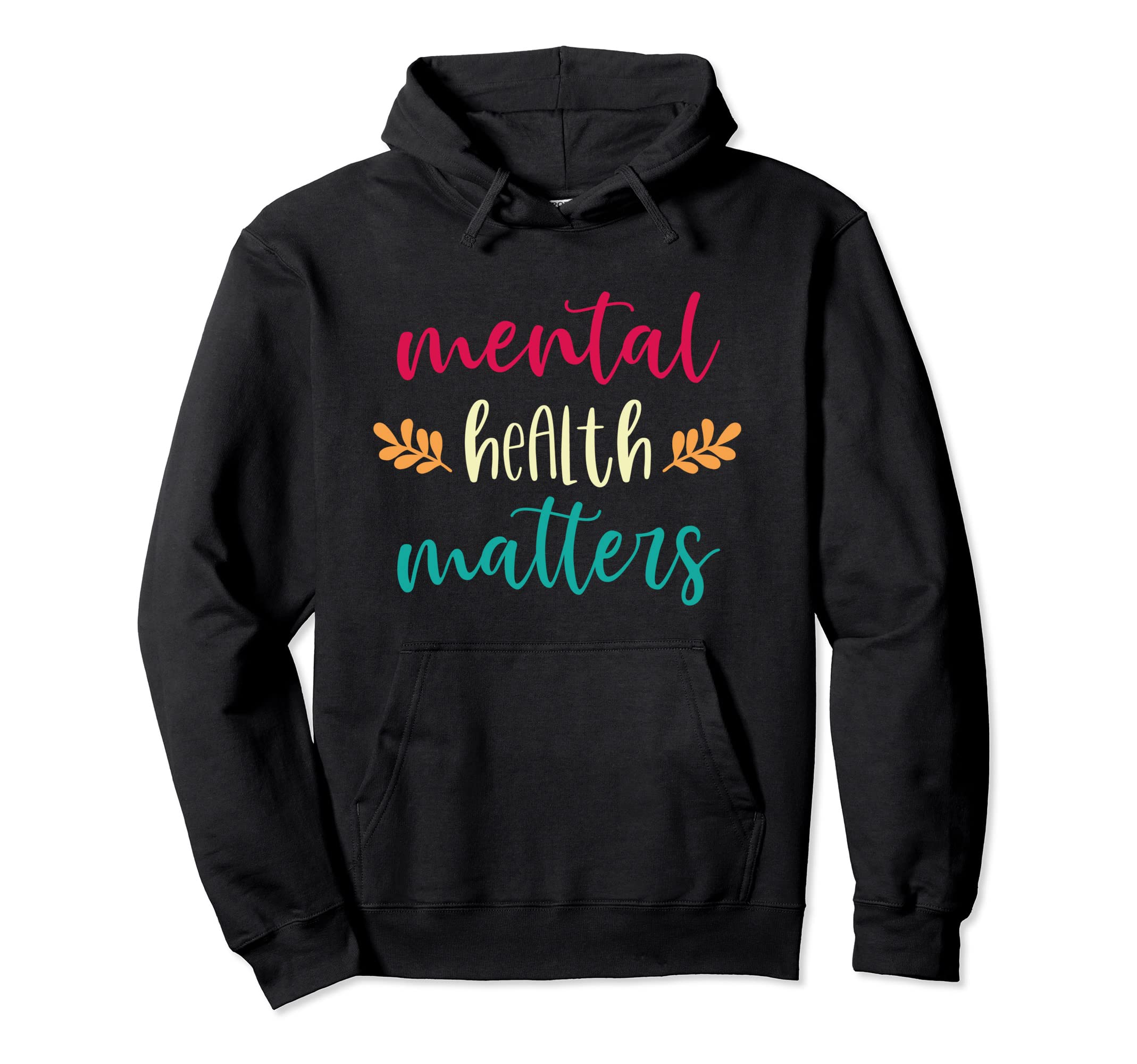 Mental Health Matters Support Ptsd End Hoodie - Novelty Apparel Unisex - T-Shirt, Sweatshirt, Hoodie