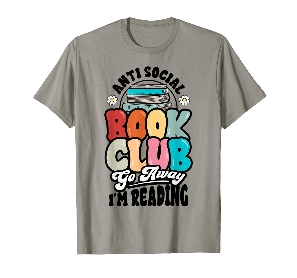 Anti Social Book Club Go Away Im T-Shirt - Unique Graphic for Adults - T-Shirt, Sweatshirt, Hoodie