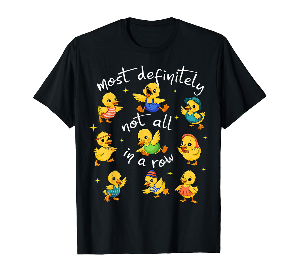 Most Definitely Not All Row Funny T-Shirt - Custom Art Print Men Women - T-Shirt, Sweatshirt, Hoodie
