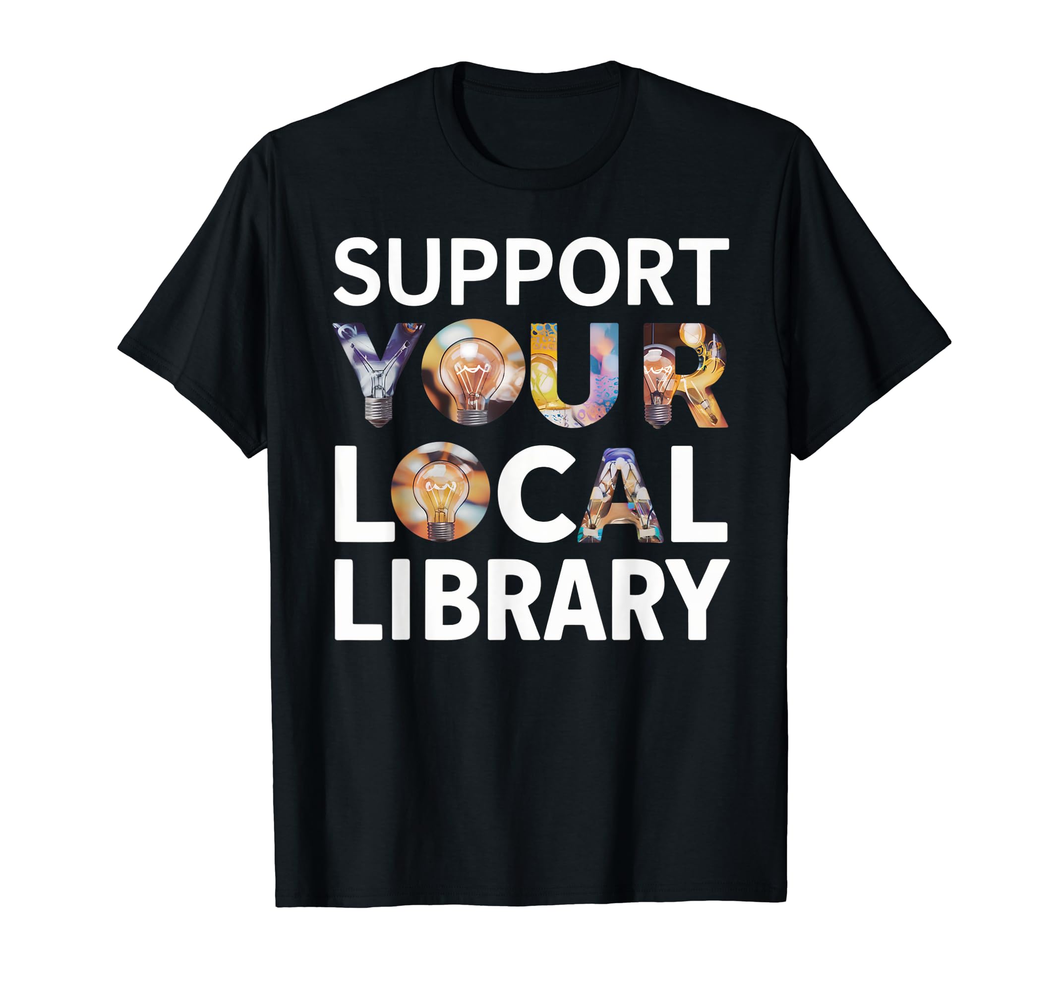 Support Your Local Library Funny T-Shirt - Trendy Graphic for Adults - T-Shirt, Sweatshirt, Hoodie