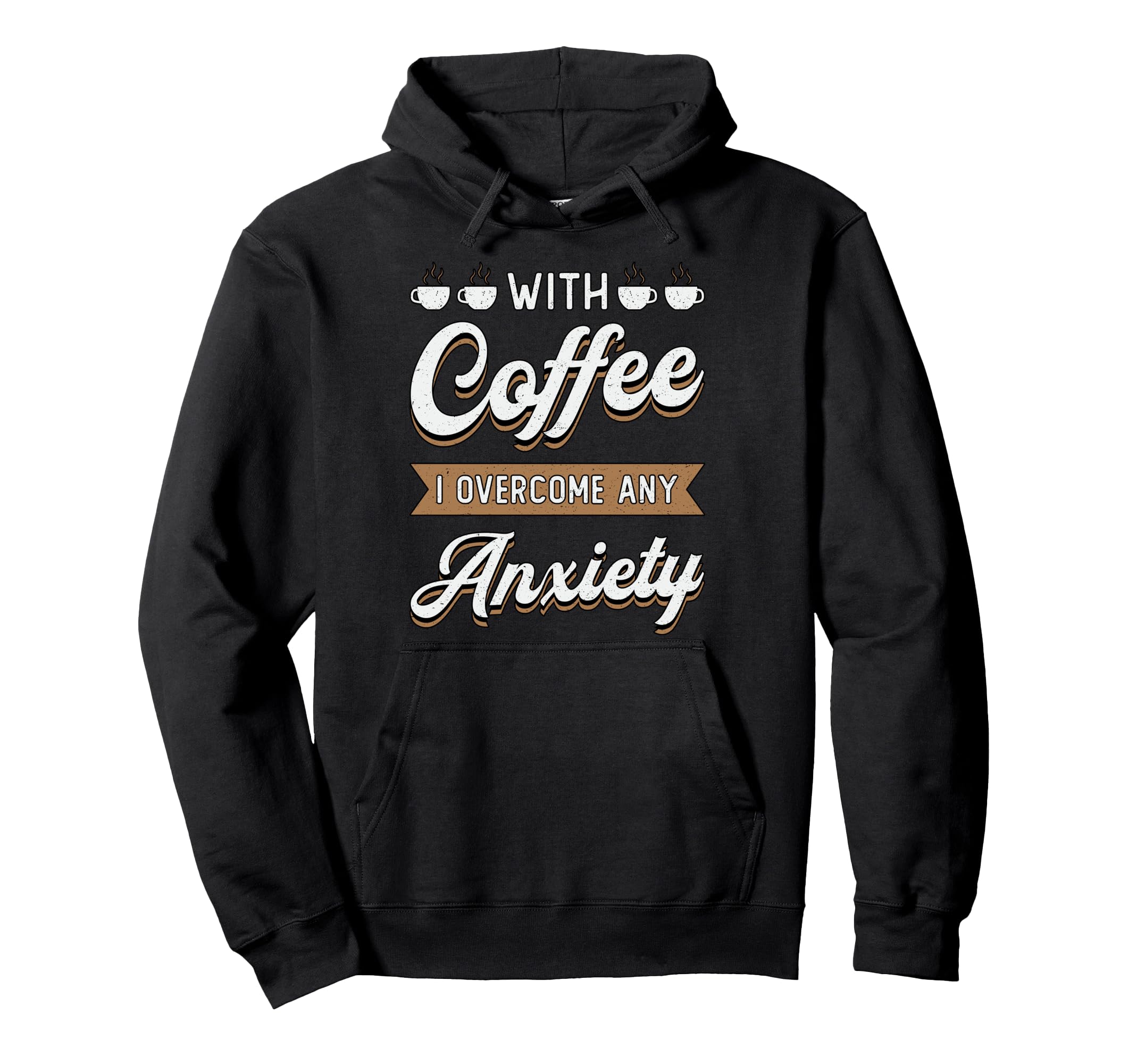 Coffee I Overcome Any Anxiety Awareness Hoodie - Minimalist Print Unisex - T-Shirt, Sweatshirt, Hoodie