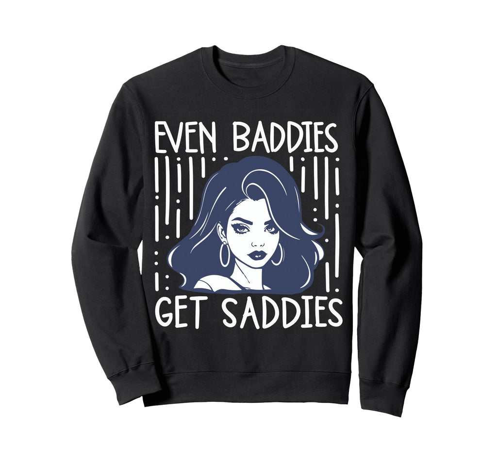 Bad Sad Baddie Mental Health Self Care T-Shirt - Graphic Print Men Women - T-Shirt, Sweatshirt, Hoodie