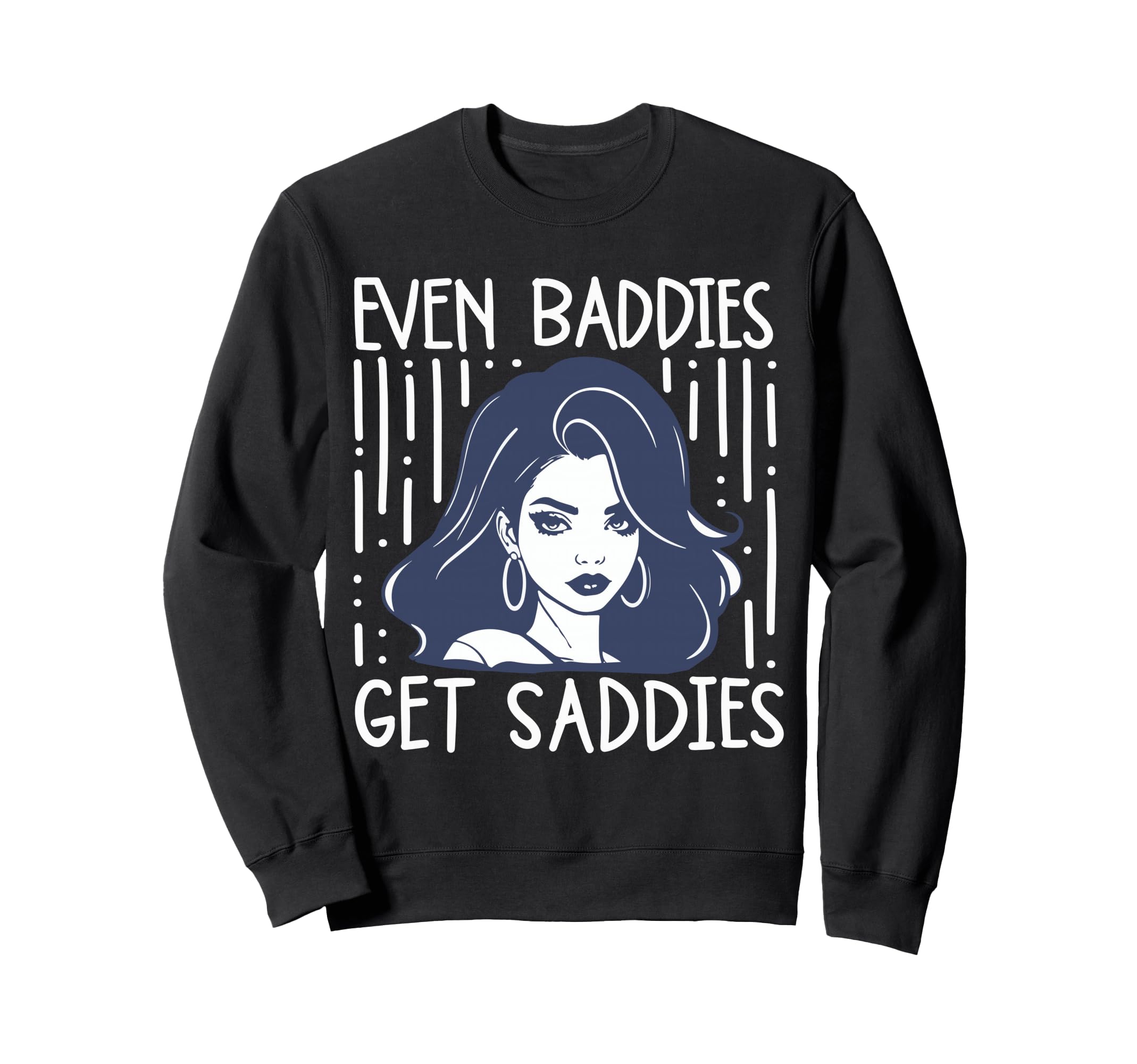 Bad Sad Baddie Mental Health Self Care T-Shirt - Graphic Print Men Women - T-Shirt, Sweatshirt, Hoodie