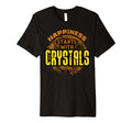 Happiness Starts Crystals T-Shirt - Fun Novelty Design Men Women - T-Shirt, Sweatshirt, Hoodie