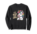 Unicorn Sarcastic Its Never That Sweatshirt - Aesthetic Graphic Men Women - T-Shirt, Sweatshirt, Hoodie