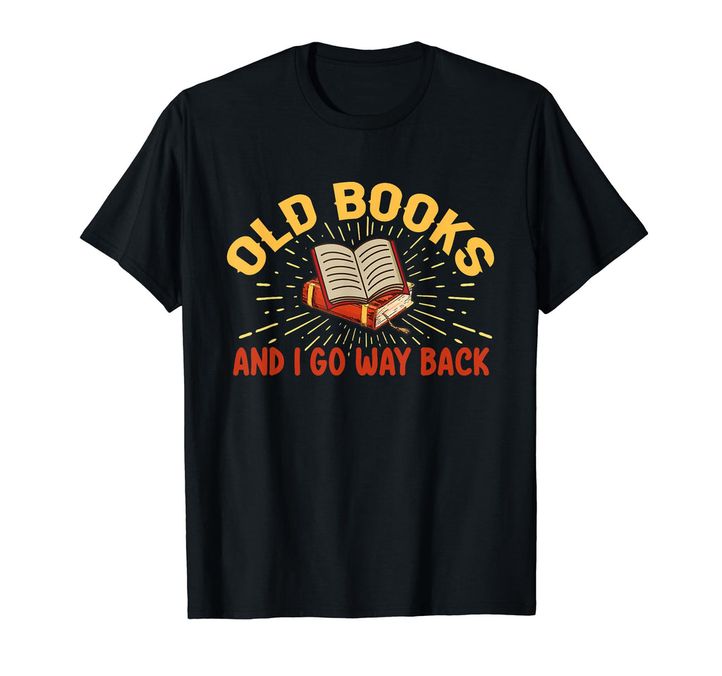 Bibliophiles Nostalgia Old Books And I T-Shirt - Graphic Print Men Women - T-Shirt, Sweatshirt, Hoodie