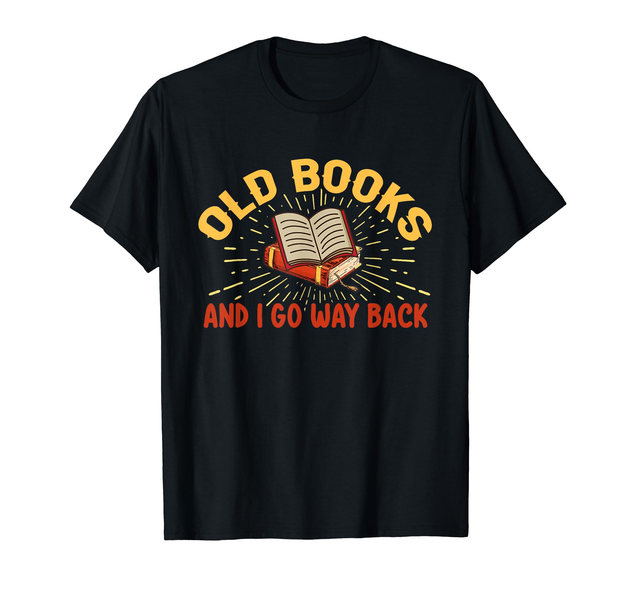 Bibliophiles Nostalgia Old Books And I T-Shirt - Graphic Print Men Women - T-Shirt, Sweatshirt, Hoodie