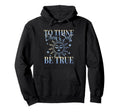Shakespeare To Thine Own Self Be True Hoodie - Fun Novelty Design Unisex - T-Shirt, Sweatshirt, Hoodie