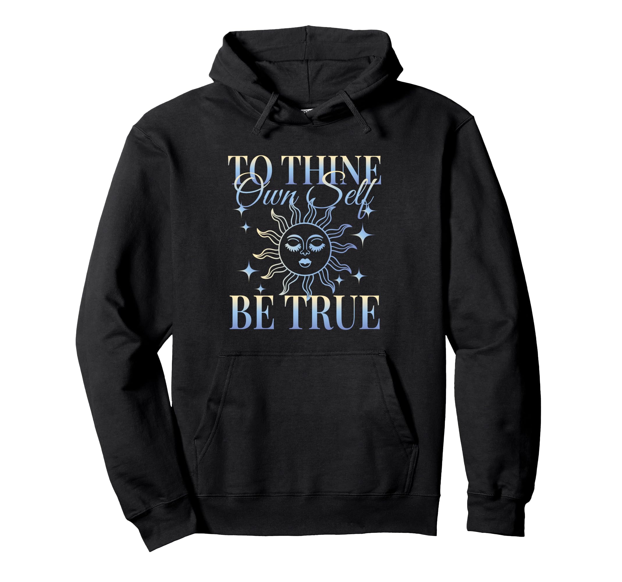 Shakespeare To Thine Own Self Be True Hoodie - Fun Novelty Design Unisex - T-Shirt, Sweatshirt, Hoodie